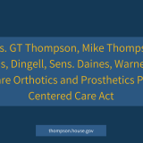 Reps. GT Thompson, Mike Thompson, Bilirakis, Dingell, Sens. Daines, Warner Lead Medicare Orthotics and Prosthetics Patient-Centered Care Act